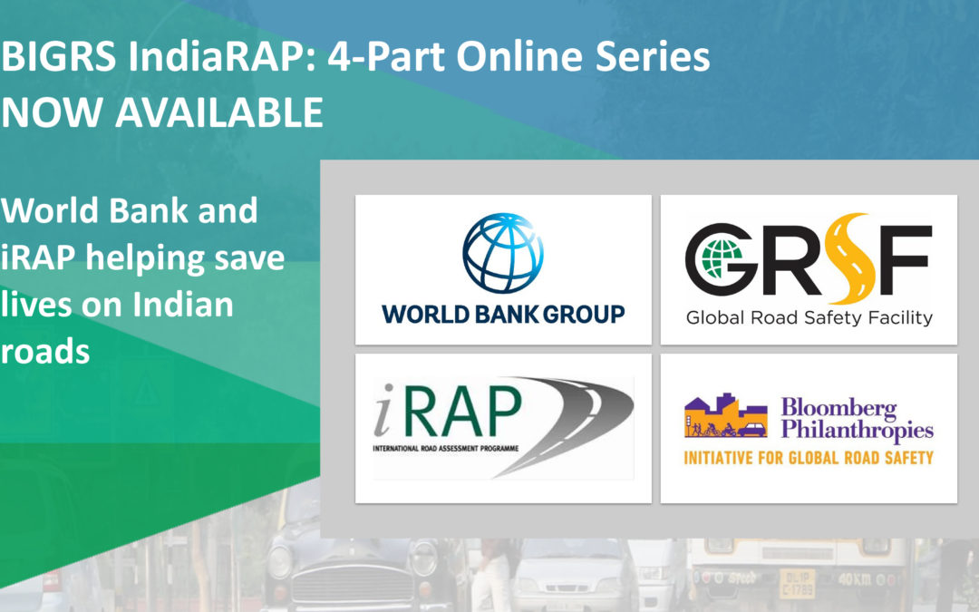 BIGRS IndiaRAP online series – World Bank and iRAP help to save lives on Indian Roads