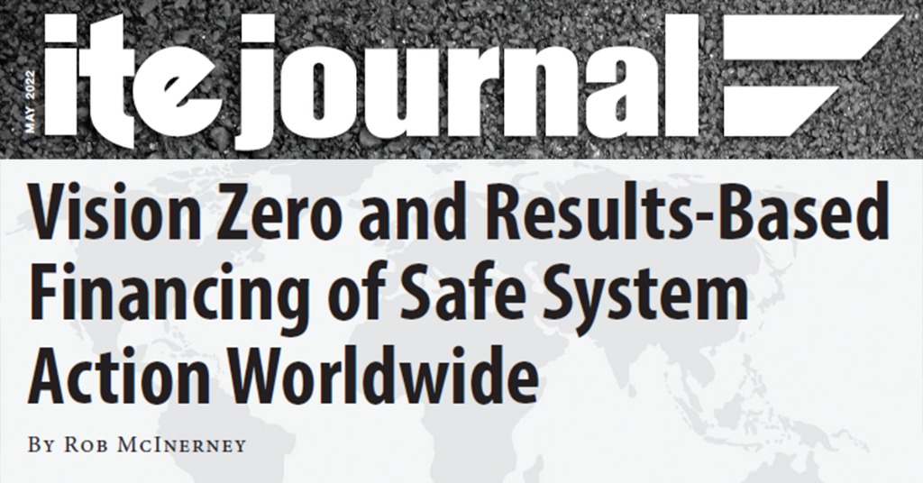 ITE Journal: Vision Zero and Results-Based Financing of Safe System Action Worldwide