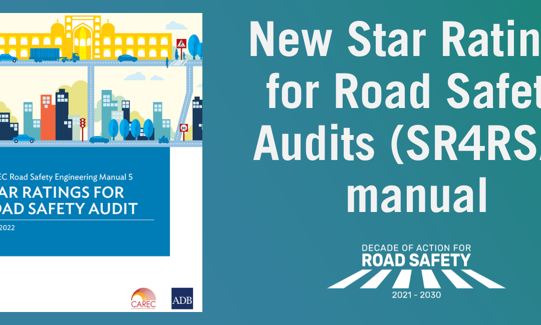 Release of the new Star Ratings for Road Safety Audits (SR4RSA) manual
