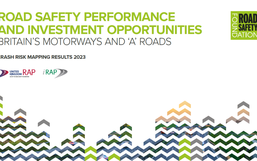 Road Safety Performance and Investment Opportunities – Britain’s Motorways and ‘A’ Roads Crash Risk Mapping Results 2023