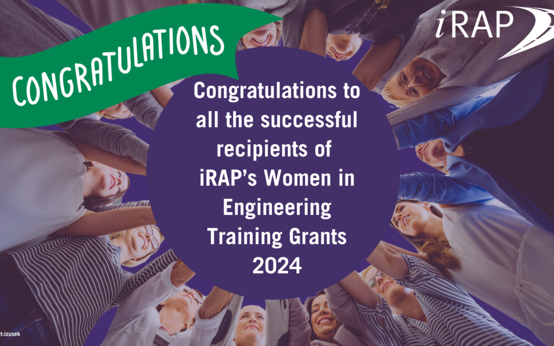 Congratulations to all the successful recipients of iRAP’s Women in Engineering Training Grants 2024