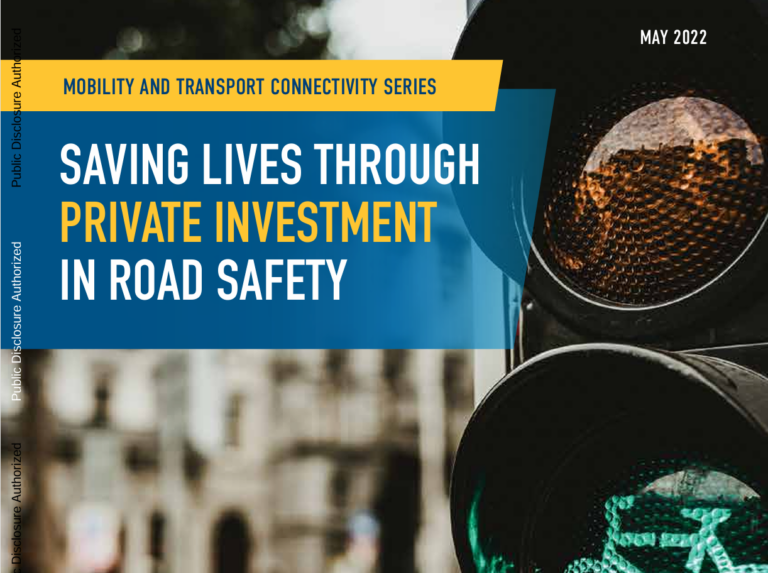 The World Bank releases Saving Lives Through Private Investment in Road Safety report (2022)