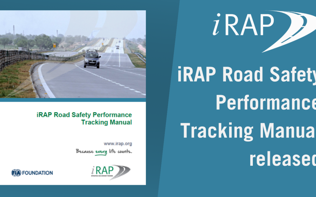 Tracking Progress: The new iRAP Road Safety Performance Tracking Manual