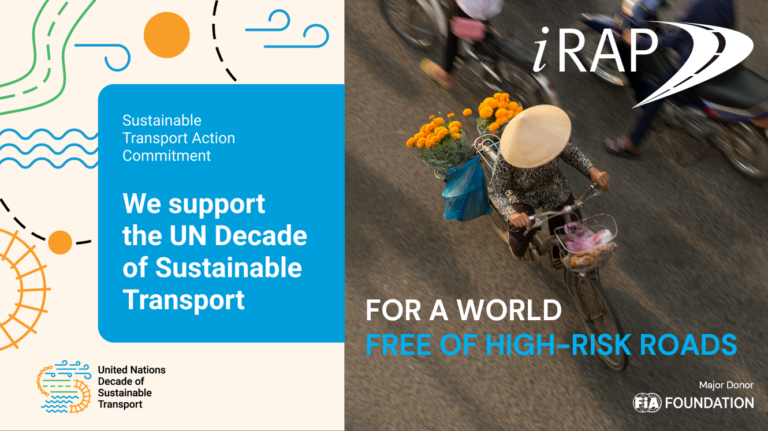 UN Decade of Sustainable Transport Launches: iRAP Commits to Advance Safe, Inclusive and Resilient Roads