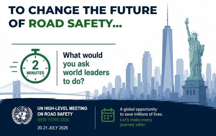 If You Had Two Minutes with World Leaders, What Would You Say to Them About Road Safety?