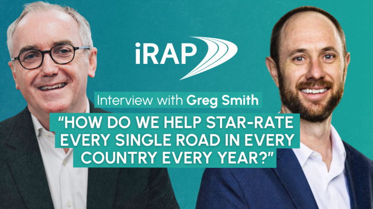 Now on Podcast: iRAP CEO Greg Smith on Making Roads Safer at Global Scale